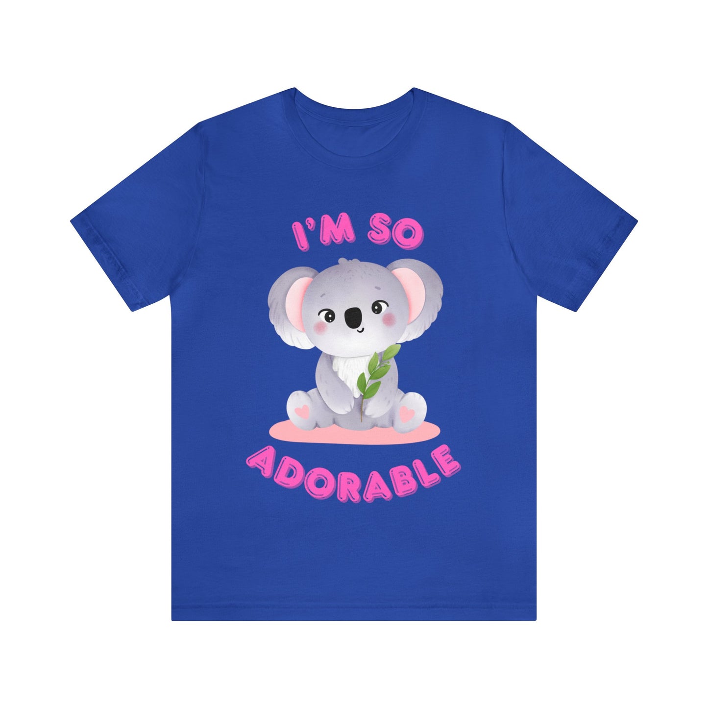 ๐ฆ Iโm So Adorable ๐ฆ Tees
