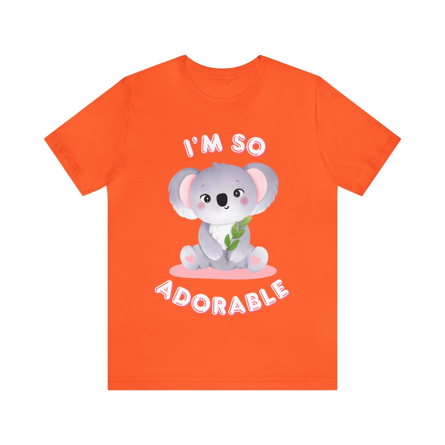 ๐ฆ Iโm So Adorable ๐ฆ Tees