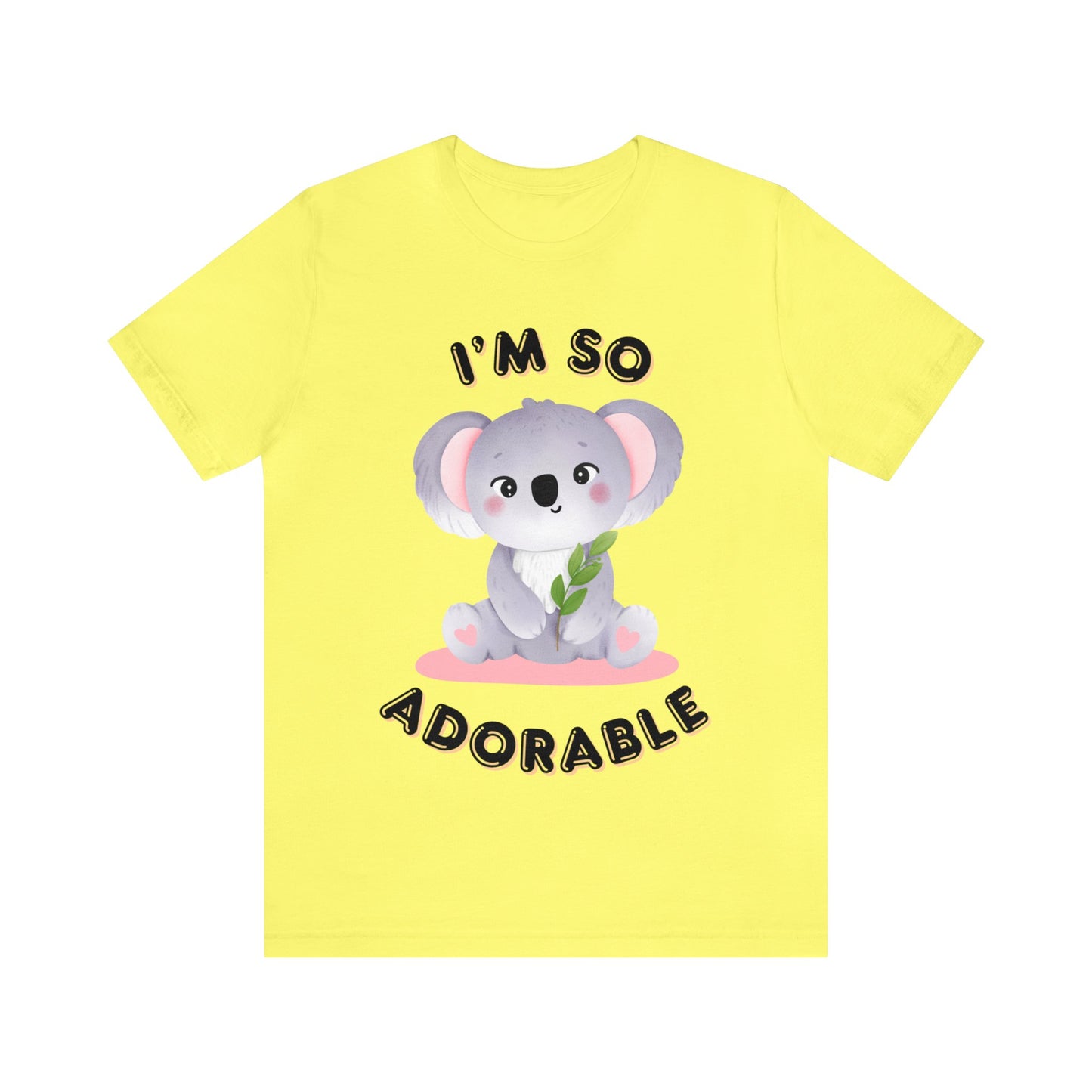 ๐ฆ Iโm So Adorable ๐ฆ Tees