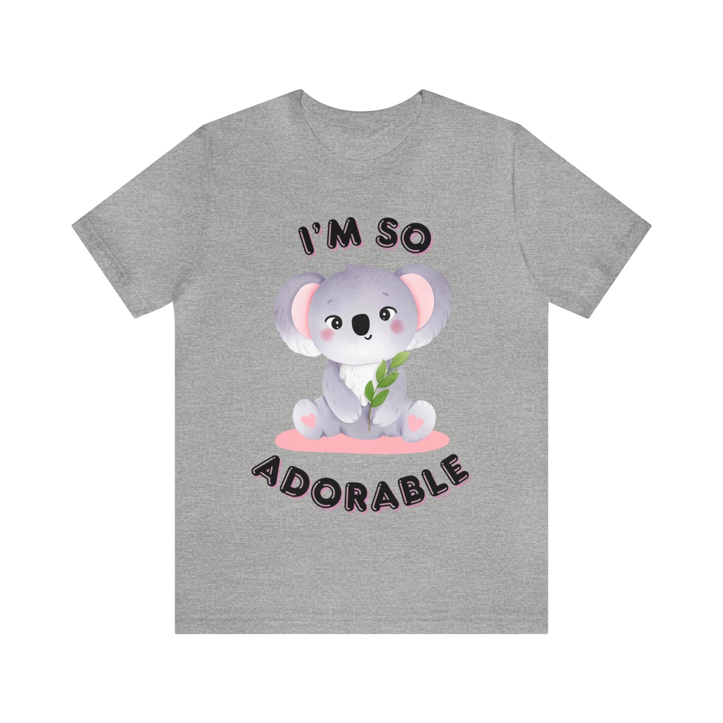 ๐ฆ Iโm So Adorable ๐ฆ Tees