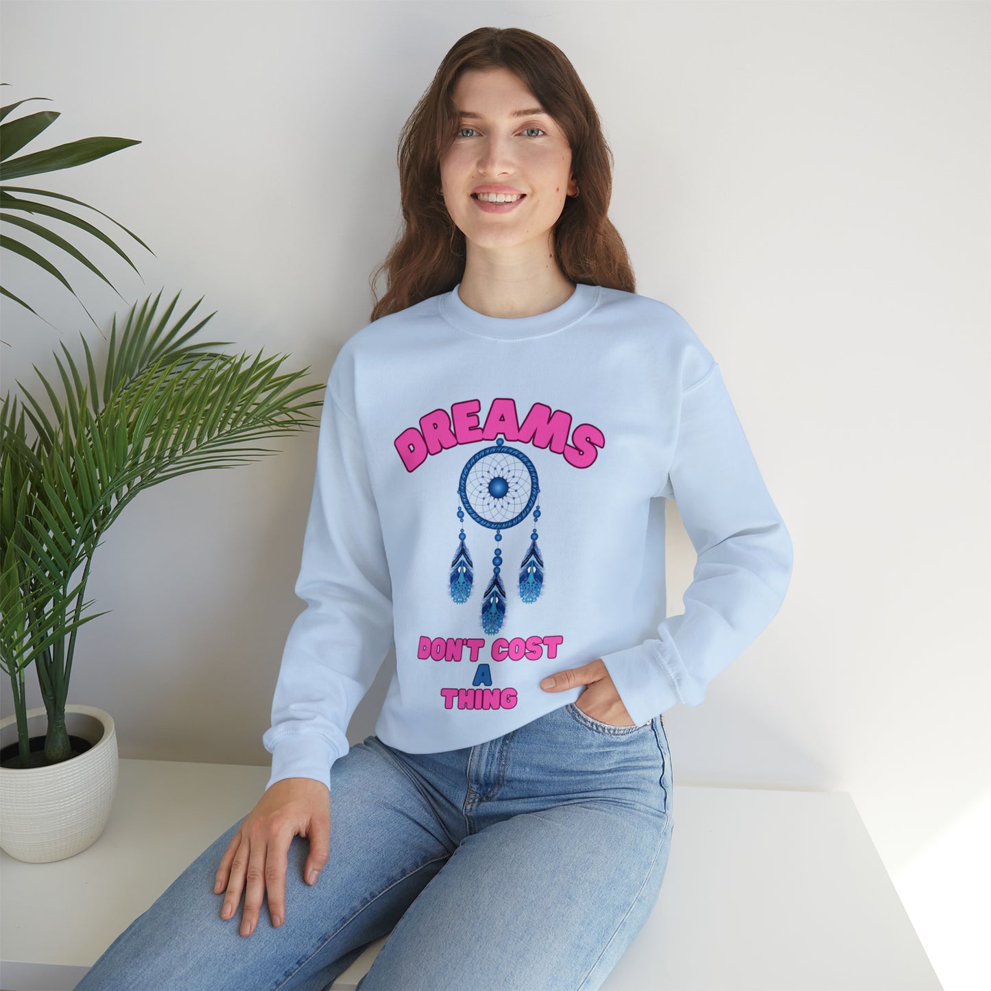 🦋 Dreams Don’t Cost a Thing 🦋 Sweatshirts