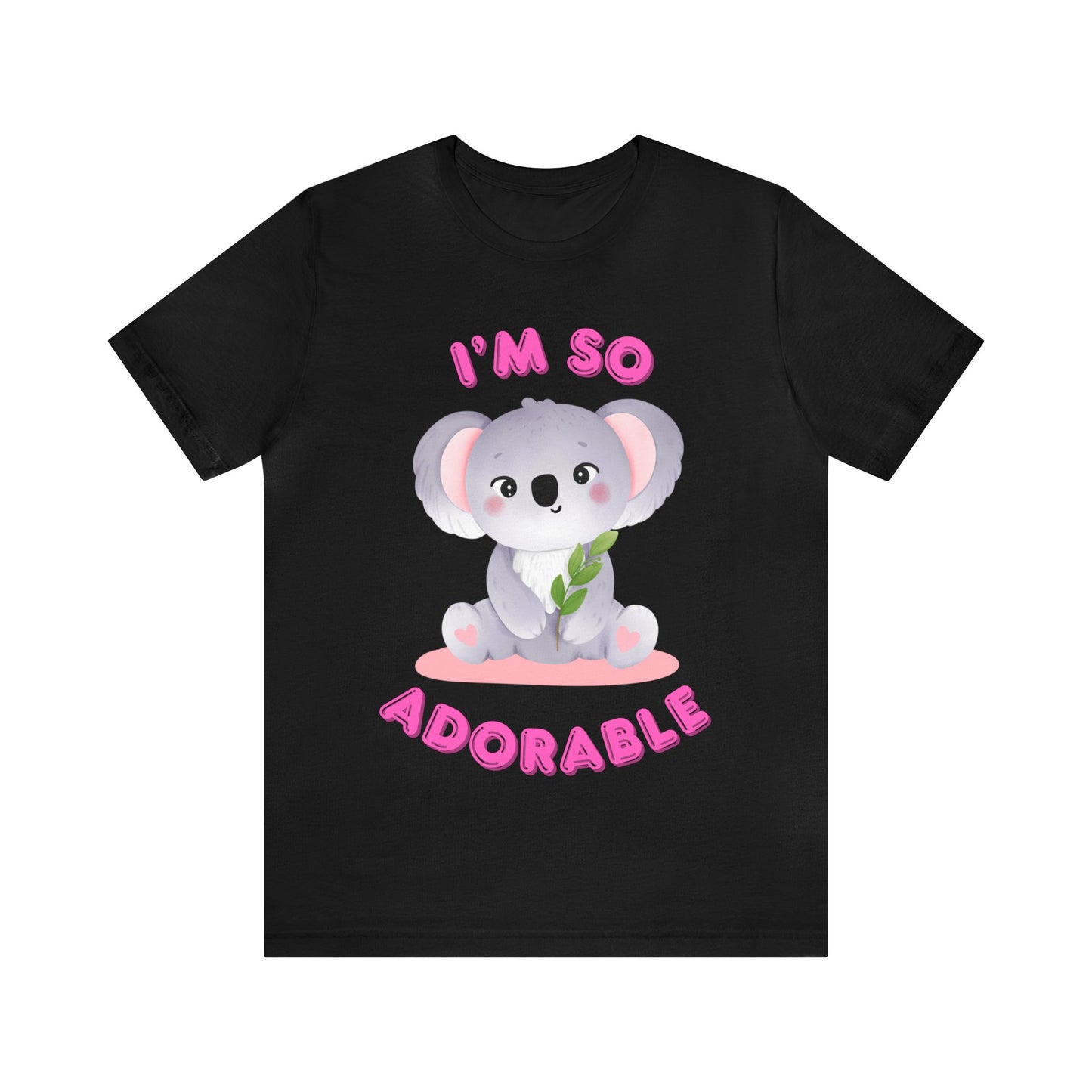 ๐ฆ Iโm So Adorable ๐ฆ Tees