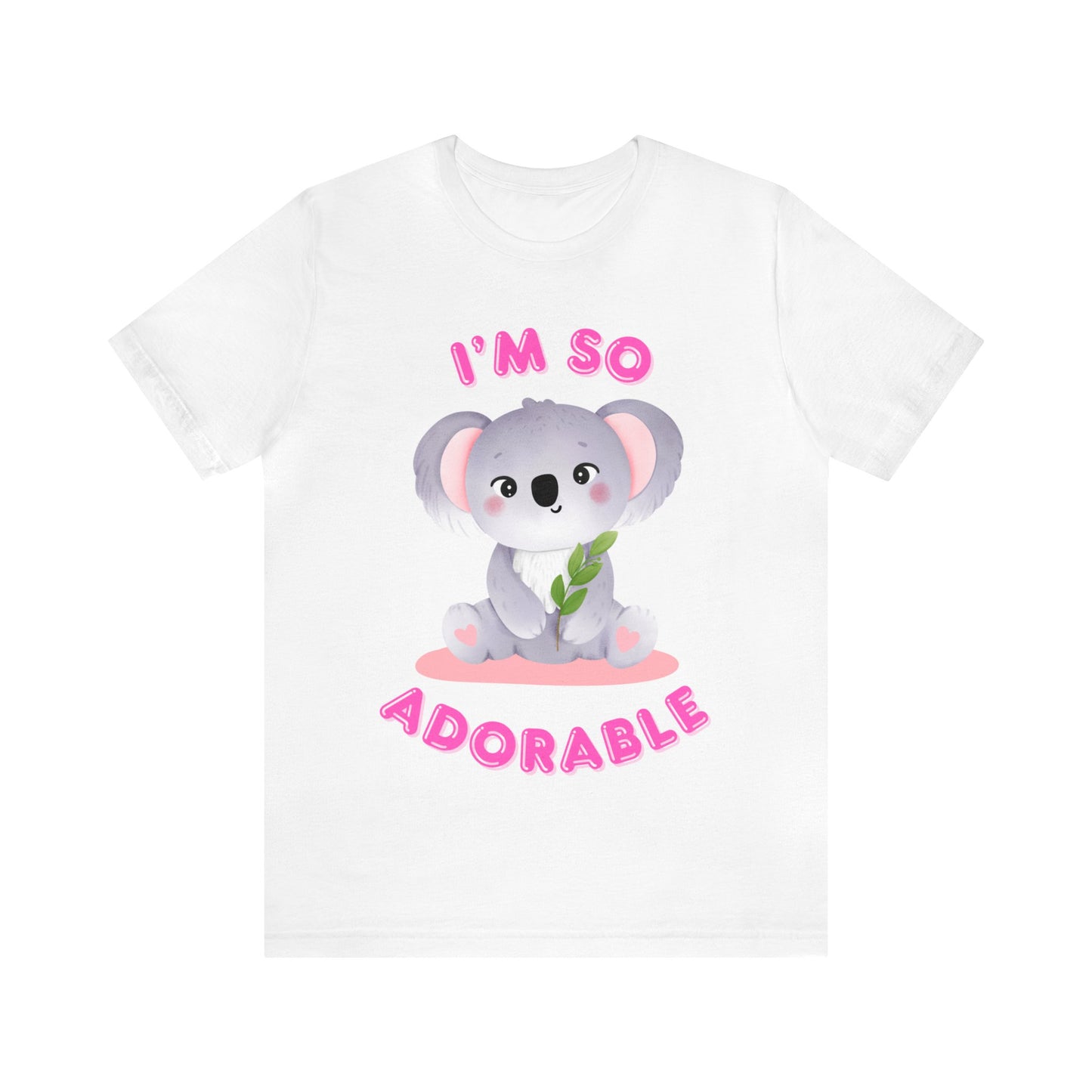 ๐ฆ Iโm So Adorable ๐ฆ Tees